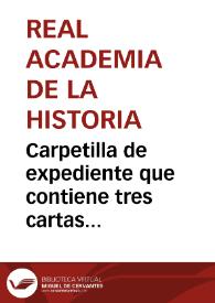 Carpetilla de expediente que contiene tres cartas escritas por Gaspar Melchor de Jovellanos sobre antigüedades de Sevilla | Biblioteca Virtual Miguel de Cervantes