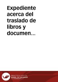 Expediente acerca del traslado de libros y documentos a la Real Academia de la Historia procedentes del Archivo de la Delegación de Hacienda de La Coruña. | Biblioteca Virtual Miguel de Cervantes