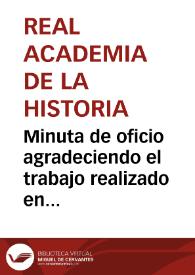 Minuta de oficio agradeciendo el trabajo realizado en la clasificación de las monedas romanas halladas en Liria y comunicándole que se pasa su informe a José Antonio Conde para que determine las monedas que debe adquirir la Academia. | Biblioteca Virtual Miguel de Cervantes