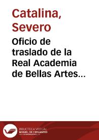 Oficio de traslado de la Real Academia de Bellas Artes de San Fernando, relativo a la solicitud de crear un Museo Arqueológico de arte romano en el antiguo Convento de San Marcos, que la Dirección General de Instrucción Pública remite a la Real Academia de la Historia para que informe lo que considere oportuno | Biblioteca Virtual Miguel de Cervantes