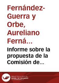 Informe sobre la propuesta de la Comisión de Monumentos de León de destinar el edificio de la Real Colegiata de San Isidoro a Museo Provincial, ante la negativa de la Compañía de Jesús de hacer lo propio con el antiguo Convento de San Marcos, del que es propietaria, dado que ello quebrantaría la clausura | Biblioteca Virtual Miguel de Cervantes