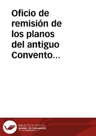 Oficio de remisión de los planos del antiguo Convento de San Marcos en los que se señala la parte que queda reservada a la Comisión de Monumentos de León, al objeto de facilitar el cumplimiento de la Real Orden del 10 de abril relativa a la cesión del edificio | Biblioteca Virtual Miguel de Cervantes