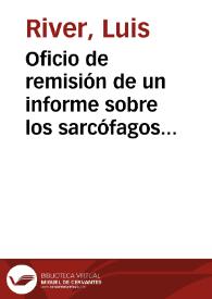 Oficio de remisión de un informe sobre los sarcófagos e inscripciones sepulcrales del claustro de la Colegiata de San Isidoro | Biblioteca Virtual Miguel de Cervantes