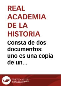 Consta de dos documentos: uno es una copia de un oficio en el que Francisco de Paula de Salazar, remite a la Real Academia de la Historia, una memoria sobre los sitios que ocuparon las ciudades romanas de Libia y Segasamundo, y las antigüedades de la villa de Herramelluri. El otro, es una copia de una minuta de oficio en la que, la Real Academia de la Historia, agradece la memoria enviada por  Francisco de Paula de Salazar sobre los sitios que ocuparon las ciudades romanas de Libia y Segasamundo, y las antigüedades que se conservan en la villa de Herramelluri | Biblioteca Virtual Miguel de Cervantes