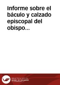 Informe sobre el báculo y calzado episcopal del obispo Pelayo II Cebeira, existente en la secretaría de cámara del Obispo de Mondoñedo | Biblioteca Virtual Miguel de Cervantes