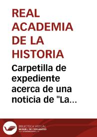 Carpetilla de expediente acerca de una noticia de "La Concordia" sobre el descubrimiento de restos arqueológicos en una "ciudad céltica" en la cercanías de Quiroga | Biblioteca Virtual Miguel de Cervantes