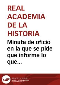 Minuta de oficio en la que se pide que informe lo que le parezca acerca de la comunicación de la Comisión de Monumentos de Lugo sobre los hallazgos de Quiroga | Biblioteca Virtual Miguel de Cervantes