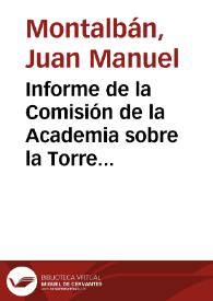 Informe de la Comisión de la Academia sobre la Torre de los Lujanes y prisión de Francisco I de Francia | Biblioteca Virtual Miguel de Cervantes