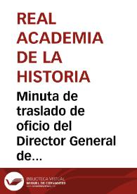 Minuta de traslado de oficio del Director General de Instrucción Pública sobre el revoque de la fachada de la Torre de los Lujanes y composición de la Comisión de la Academia para que informe de urgencia sobre este asunto. | Biblioteca Virtual Miguel de Cervantes