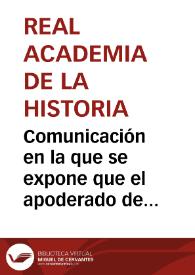 Comunicación en la que se expone que el apoderado de la Duquesa de Medinaceli manifiesta que ha obtenido el beneplácito de los coherederos del difunto Duque de Medinaceli para que se verifique el traslado del sarcófago de San Juan de Mata. | Biblioteca Virtual Miguel de Cervantes