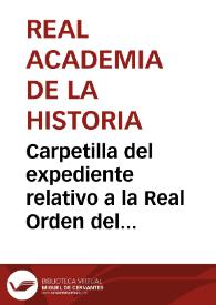 Carpetilla del expediente relativo a la Real Orden del Ministro de la Gobernación por la que designa a los Sres. Rada, Uhagón y Bethencourt para estudiar los medios de conservación de los objetos encontrados en la cripta del antiguo convento de la Trinidad | Biblioteca Virtual Miguel de Cervantes