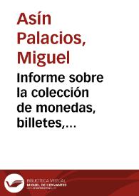 Informe sobre la colección de monedas, billetes, porcelanas y placas emitidas por el Gobierno alemán ofrecida por Antonio Torrejoncillo Collazos, en el que se concluye que no debe ser adquirida. | Biblioteca Virtual Miguel de Cervantes