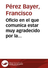 Oficio en el que comunica estar muy agradecido por la petición de imprimir su relato acerca de la localización de Munda. No obstante, necesitará ir a Madrid para completar ese escrito ya que en Benicasin no cuenta con los libros necesarios. Incluso, si fuese necesario realizaría un viaje a Andalucía para conseguir nuevas averiguaciones. | Biblioteca Virtual Miguel de Cervantes