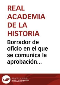 Borrador de oficio en el que se comunica la aprobación para realizar las excavaciones en Acinipo y la admisión en su museo de  los objetos que se encuentren. | Biblioteca Virtual Miguel de Cervantes