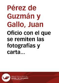 Oficio con el que se remiten las fotografías y carta enviadas por Diego Jiménez de Cisneros con el fin de que informe sobre la autenticidad de los mismos. | Biblioteca Virtual Miguel de Cervantes