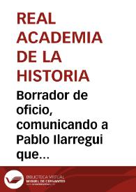 Borrador de oficio, comunicando a Pablo Ilarregui que dé cuenta a la Real Academia del hallazgo de los mosaicos de la calle Curia. | Biblioteca Virtual Miguel de Cervantes