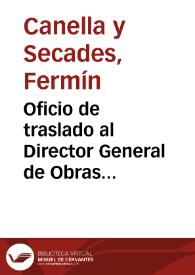 Oficio de traslado al Director General de Obras Públicas recabando su atención sobre los proyectos de restauración y conservación de la Iglesia de San Miguel de Lillo y sobre la inexistencia de resoluciones que permitan formular el presupuesto y comenzar las obras. | Biblioteca Virtual Miguel de Cervantes