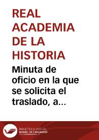 Minuta de oficio en la que se solicita el traslado, a la Comisión de Monumentos de Palencia, de una copia del Real Decreto del 12 de junio de 1886, por el que se declara Monumento Nacional el monasterio de Santa María la Real de Aguilar de Campoo. | Biblioteca Virtual Miguel de Cervantes