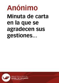 Minuta de carta en la que se agradecen sus gestiones cerca del Gobernador Civil de Sevilla y se comunica que la Real Academia de la Historia ha adptado y adoptará todos los acuerdos convenientes en la protección de los restos monumentales, por lo que se le anima a que continúe comunicando los avisos sobre el resultado del asunto de Itálica. | Biblioteca Virtual Miguel de Cervantes