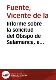 Informe sobre la solicitud del Obispo de Salamanca, a fin de que la iglesia de Sancti Spiritus sea declarada Monumento Nacional. | Biblioteca Virtual Miguel de Cervantes