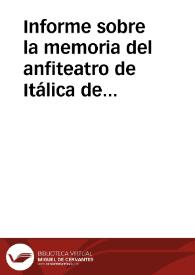 Informe sobre la memoria del anfiteatro de Itálica de Demetrio de los Ríos. | Biblioteca Virtual Miguel de Cervantes