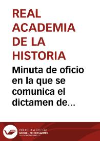 Minuta de oficio en la que se comunica el dictamen de la Academia sobre las atribuciones de las Comisiones de Monumentos en la inspección de las obras en los edificios religiosos. | Biblioteca Virtual Miguel de Cervantes