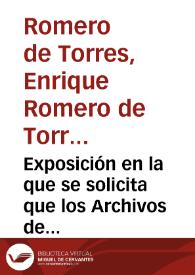 Exposición en la que se solicita que los Archivos de Protocolos sean declarados Archivos Históricos Provinciales y pasen a formar parte del Cuerpo de Archiveros, Bibliotecarios y Arqueólogos. | Biblioteca Virtual Miguel de Cervantes