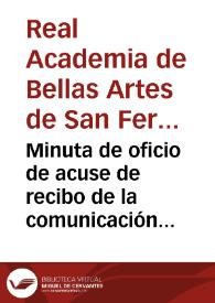 Minuta de oficio de acuse de recibo de la comunicación en la que se exponen las gestiones realizadas para la conservación de las casas consistoriales de Sevilla. | Biblioteca Virtual Miguel de Cervantes