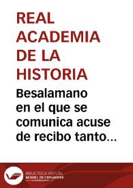 Besalamano en el que se comunica acuse de recibo tanto de su telegrama como del informe remitido sobre el hallazgo de un tesoro de monedas de oro romanas en Itálica. | Biblioteca Virtual Miguel de Cervantes