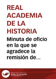 Minuta de oficio en la que se agradece la remisión de la copia del acta de colocación de los restos mortales de Alonso Pérez de Guzmán y María Alonso Coronel. | Biblioteca Virtual Miguel de Cervantes