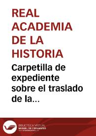 Carpetilla de expediente sobre el traslado de la lápida funeraria de Antonio Herrera a la Casa Consistorial de Cuéllar. | Biblioteca Virtual Miguel de Cervantes