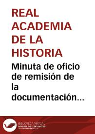 Minuta de oficio de remisión de la documentación devuelta por la Dirección General de Instrucción Pública, relativa a las indemnizaciones satisfechas a los dueños de los terrenos ocupados por las excavaciones de Numancia. | Biblioteca Virtual Miguel de Cervantes