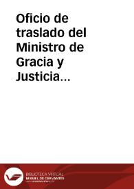 Oficio de traslado del Ministro de Gracia y Justicia en el que se comunica Real Orden por la que se pone a disposición de la Real Academia de la Historia los fondos necesarios para continuar las excavaciones en Numancia, prestando al delegado nombrado por la misma -Salustiano de Olózaga- los auxilios necesarios en su viaje de inspección, y reclamando al efecto la cooperación de los Ministerios de Gobernación y Fomento. | Biblioteca Virtual Miguel de Cervantes