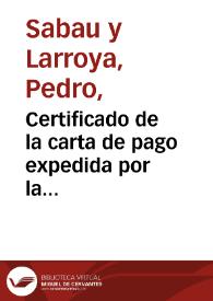 Certificado de la carta de pago expedida por la Tesorería Central a favor de la Real Academia de la Historia por valor de 10.000 reales, en concepto de devolución de la cantidad entregada en 1854 para realizar excavaciones en Garray, Numancia. | Biblioteca Virtual Miguel de Cervantes