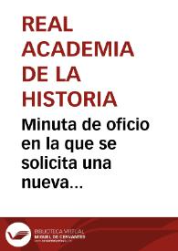 Minuta de oficio en la que se solicita una nueva subvención para continuar las excavaciones en Garray, Numancia, una vez gastados los 10.000 reales concedidos y vista la importancia de los descubrimientos llevados a cabo. | Biblioteca Virtual Miguel de Cervantes