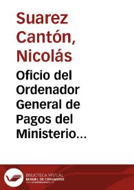 Oficio del Ordenador General de Pagos del Ministerio de Fomentos en el que se expide, a favor de la Academia, un libramiento por valor de 25.000 reales para proseguir la excavaciones en Garray, Numancia. Se solicita la cuenta de la inversión de aquella suma para que pueda formalizarse el pago. | Biblioteca Virtual Miguel de Cervantes