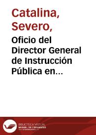 Oficio del Director General de Instrucción Pública en el que se solicita información sobre el valor y extensión aproximada de los terrenos que deben adquirirse para continuar con las excavaciones en Numancia, y la remisión de una comunicación en tal sentido cuando se haya logrado el acuerdo con sus propietarios. | Biblioteca Virtual Miguel de Cervantes