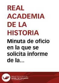 Minuta de oficio en la que se solicita informe de la comunicación remitida por Lorenzo Aguirre, relativa al problema creado en torno a la ocupación de terrenos en Garray para realizar excavaciones en Numancia, ya que desde junio de 1866 no se ha satisfecho ninguna cantidad en concepto de alquiler a los colonos, que tampoco pueden cultivar las tierras. | Biblioteca Virtual Miguel de Cervantes