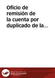 Oficio de remisión de la cuenta por duplicado de la inversión de los 480 escudos, librados con destino al pago de los atrasos por la ocupación de los terrenos durante las excavaciones en Numancia. Se acompaña de una nota con los propietarios actuales de los terrenos ocupados. | Biblioteca Virtual Miguel de Cervantes