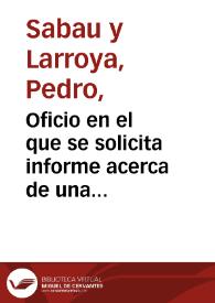 Oficio en el que se solicita informe acerca de una comunicación remitida por Lorenzo Aguirre, dando cuenta de la inversión de 480 escudos para pagar los atrasos por la ocupación de los terrenos de las excavaciones de Numancia, y que se acompaña de una nota con la relación de los propietarios actuales. | Biblioteca Virtual Miguel de Cervantes