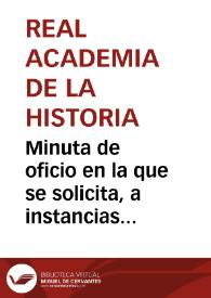 Minuta de oficio en la que se solicita, a instancias de la Dirección General de Instrucción Pública, la remisión de los recibos de todos y cada uno de los propietarios de los terrenos ocupados por las excavaciones de Numancia que cobraron indemnización por este hecho. | Biblioteca Virtual Miguel de Cervantes