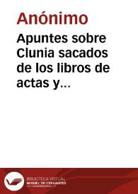 Apuntes sobre Clunia sacados de los libros de actas y otros papeles que se guardaban en la Secretaria de la Real Academia de la Historia. | Biblioteca Virtual Miguel de Cervantes