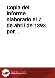 Copia del informe elaborado el 7 de abril de 1893 por el Marqués de Seone y Alhama y Joaquín Pavia y Berminghan sobre la iglesia de San Salvador de Guetaria como apoyo a la petición de declaración como Monumento Nacional. | Biblioteca Virtual Miguel de Cervantes