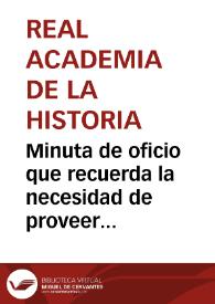 Minuta de oficio que recuerda la necesidad de proveer dinero para la excavación de la Cantera del Puerto. Para ello, se vuelve a demandar una asignación de 20.000 reales. Excluída la posibilidad de utilizar parte del presupuesto asignado a la Comisión Central de Monumentos, se pide financiación a cargo de otra partida. | Biblioteca Virtual Miguel de Cervantes