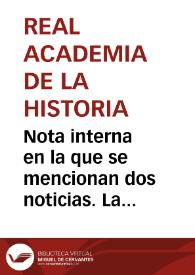 Nota interna en la que se mencionan dos noticias. La primera hace referencia al oficio enviado por el Ministerio de Gobernación tratando la posibilidad de utilizar presidiarios en las excavaciones de Sanahuja. En la segunda se trata de la entrega a Antonio Delgado del expediente sobre el sepulcro egipcio, con la memoria manuscrita y encuadernada en tafilete del Conde de Minutoli y tres dibujos del sepulcro. | Biblioteca Virtual Miguel de Cervantes