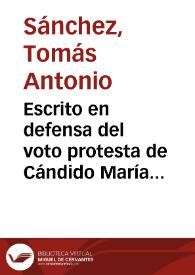 Escrito en defensa del voto protesta de Cándido María Trigueros. | Biblioteca Virtual Miguel de Cervantes