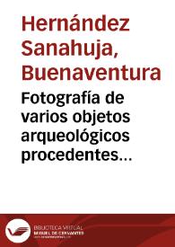 Fotografía de varios objetos arqueológicos procedentes de la cantera del puerto de Tarragona. Corresponde al informe titulado "Excavaciones de Tarragona en 1858". | Biblioteca Virtual Miguel de Cervantes