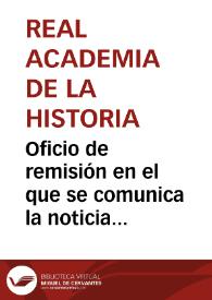 Oficio de remisión en el que se comunica la noticia enviada por Sanahuja en la que participaba a la Academia del plan que se proponía seguir en la reorganización del Museo Arqueológico de Tarragona. Se pide un informe sobre las ideas expuestas por Sanahuja. | Biblioteca Virtual Miguel de Cervantes