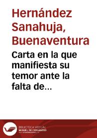 Carta en la que manifiesta su temor ante la falta de noticias sobre su inclusión en los presupuestos. Adjunta envía la carta que ha recibido de otro Inspector de Antigüedades también cesante, Manuel de Góngora, en el que éste le revela su pesimismo sobre el tema. | Biblioteca Virtual Miguel de Cervantes