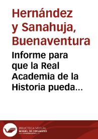 Informe para que la Real Academia de la Historia pueda fundamentar sus peticiones ante la autoridad para que no se permita la venta ni la destrucción de las murallas de Tarragona, en el que se describen los diferentes lienzos de la muralla y su tipología constructiva. | Biblioteca Virtual Miguel de Cervantes